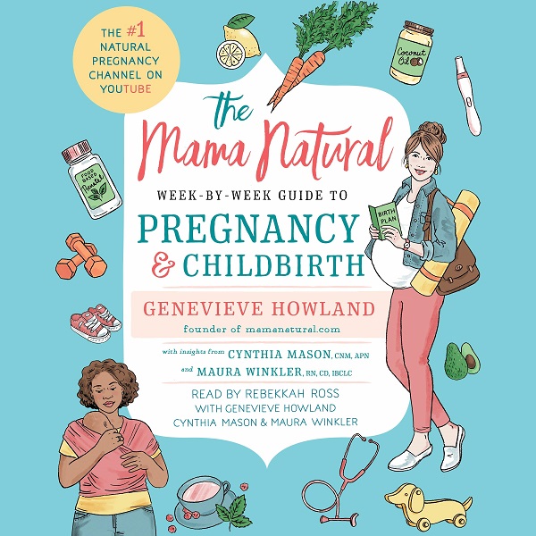 The Mama Natural Week-by-Week Guide by Genevieve Howland