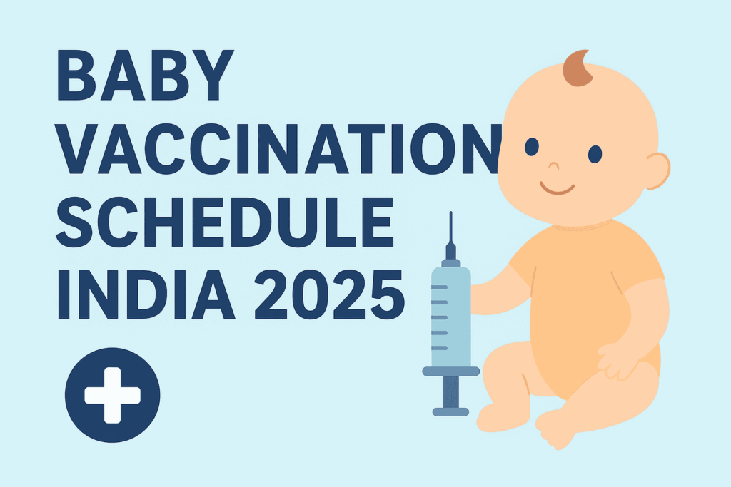 Baby Vaccination Schedule India 2025
