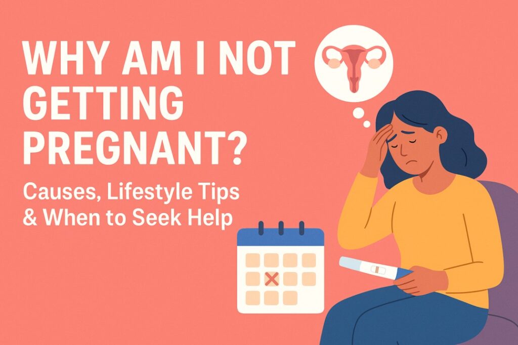 why am I not getting pregnant